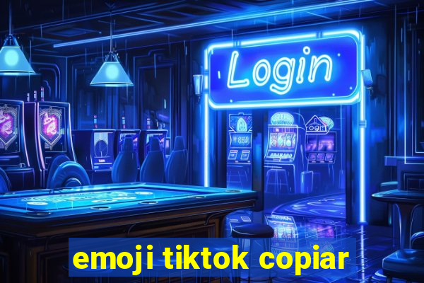 emoji tiktok copiar